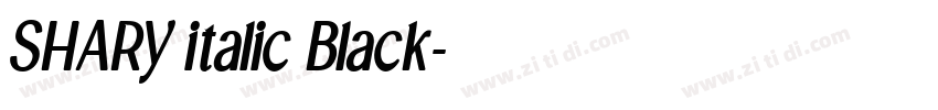 SHARY italic Black字体转换